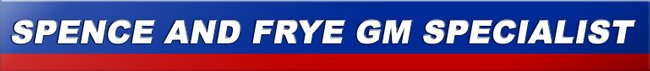 Spence and Frye GM Specialist
